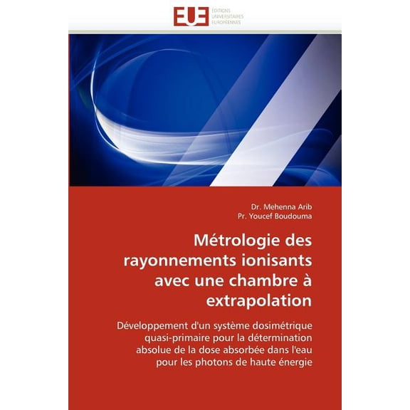 Omn.Univ.Europ.: Mtrologie Des Rayonnements Ionisants Avec Une Chambre Extrapolation (Paperback)