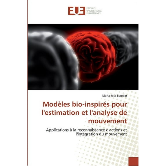 Omn.Univ.Europ.: Modèles bio-inspirés pour l'estimation et l'analyse de mouvement (Paperback)