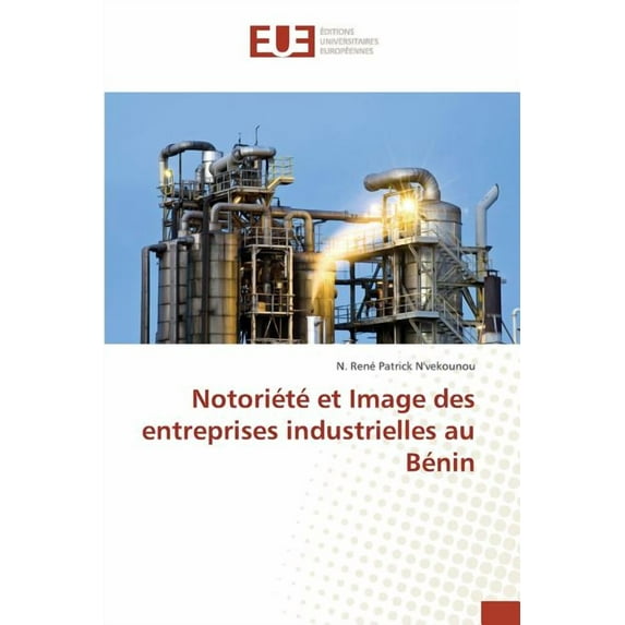 Omn.Univ.Europ.: Notoriété Et Image Des Entreprises Industrielles Au Bénin (Paperback)