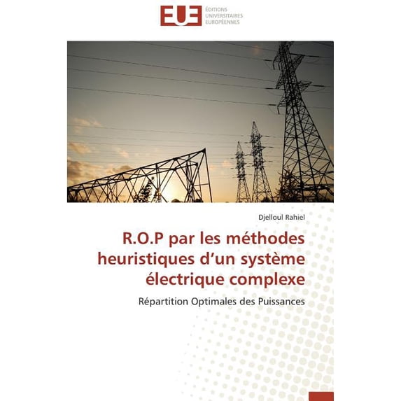 Omn.Univ.Europ. R.o.p par les méthodes heuristiques d un système électrique complexe, (Paperback)
