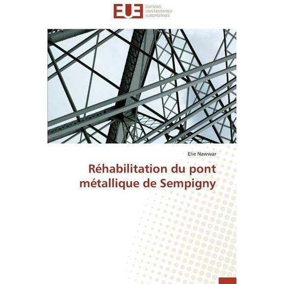 Omn.Univ.Europ.: Réhabilitation Du Pont Métallique de Sempigny (Paperback)