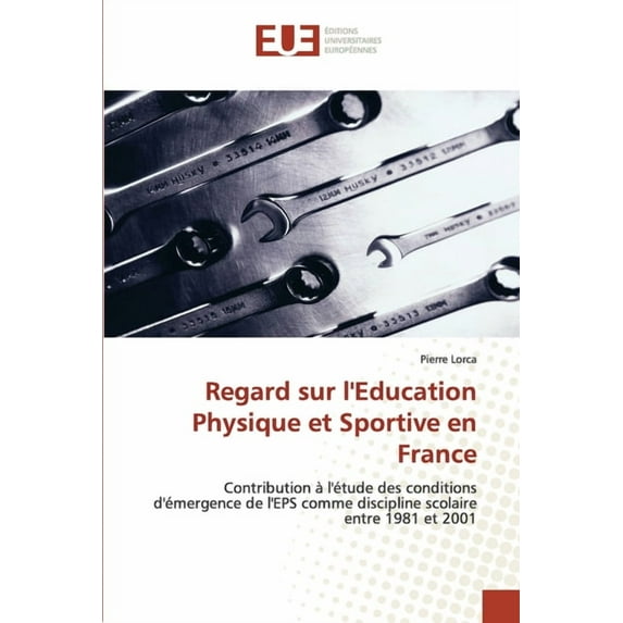 Omn.Univ.Europ.: Regard sur l'education physique et sportive en france (Paperback)