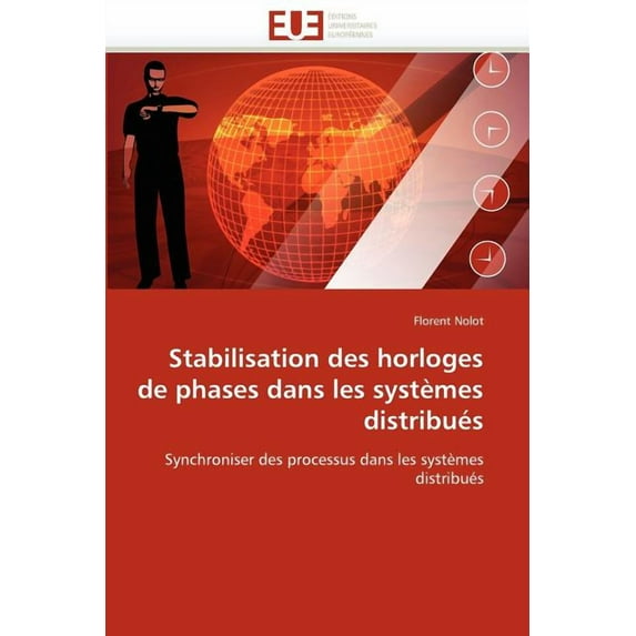 Omn.Univ.Europ.: Stabilisation des horloges de phases dans les systèmes distribués (Paperback)