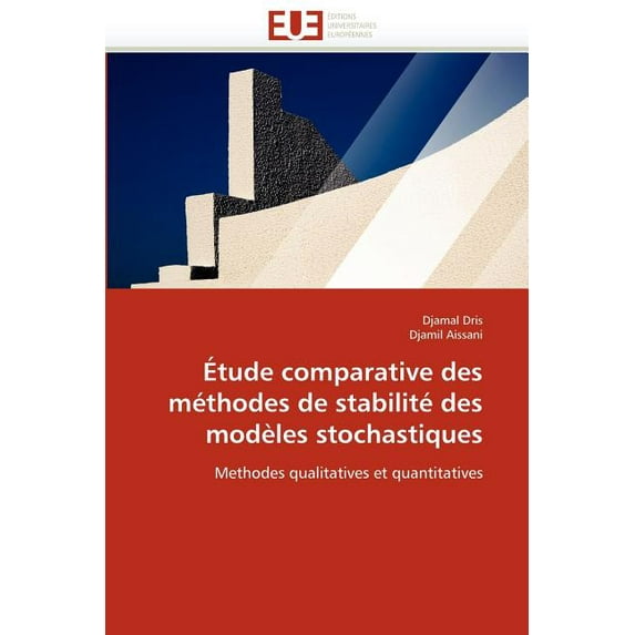 Omn.Univ.Europ.: Étude Comparative Des Méthodes de Stabilité Des Modèles Stochastiques (Paperback)