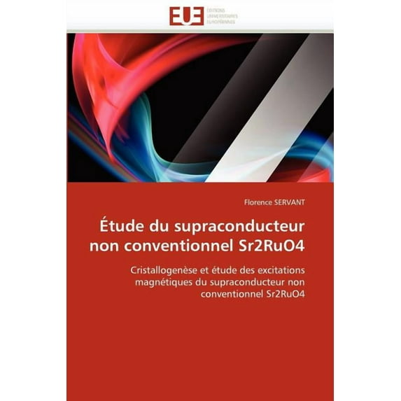Omn.Univ.Europ.: Étude Du Supraconducteur Non Conventionnel Sr2ruo4 (Paperback)