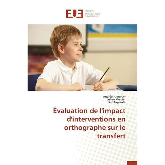 Omn.Univ.Europ.: Évaluation de l'Impact d'Interventions En Orthographe Sur Le Transfert (Paperback)