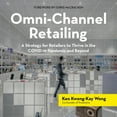 thumbnail image 1 of Omni-Channel Retailing: A Strategy for Retailers to Thrive in the Covid-19 Pandemic and Beyond, (Paperback), 1 of 1