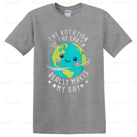 OmniFit28 The Rotation Of The Earth Makes My Day Science Astronomy Pun Humor Graphic Style T-Shirt, for Unisex, up to size 5XL.