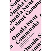Omnia Sunt Communia : On the Commons and the Transformation to Postcapitalism (Paperback)
