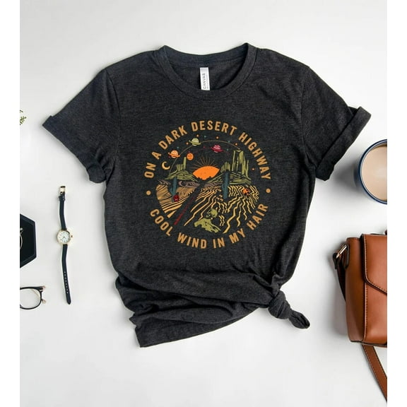 On A Dark Desert Highway Shirt, Adventure Shirt, Travel Shirt, Hiking Shirt, Desert Shirt, Explore Shirt, Mountain Shirt, Camping Shirt Tee