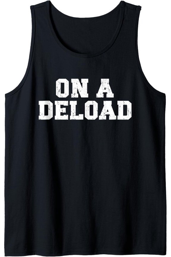 On A Deload Weightlifting Powerlifting Gym Bro Tank Top Size S-3XL