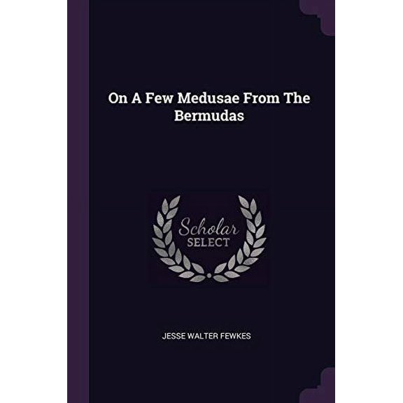 On A Few Medusae From The Bermudas (Paperback)