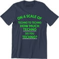 thumbnail image 1 of On A Scale Of Techno To Techno How Much Techno Do You Techno Funny Slogan Music T-Shirt, 1 of 4