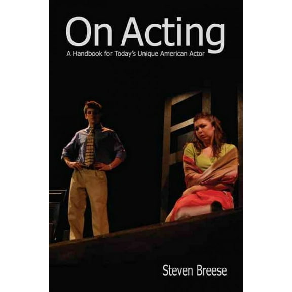 On Acting : A Handbook for Today's Unique American Actor (Edition 1) (Paperback)
