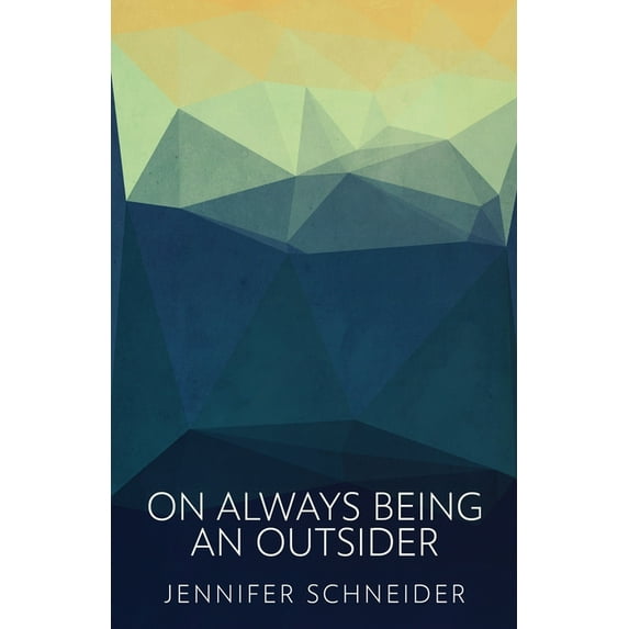 On Always Being An Outsider, (Paperback)