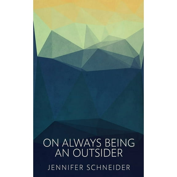 On Always Being An Outsider, (Paperback)