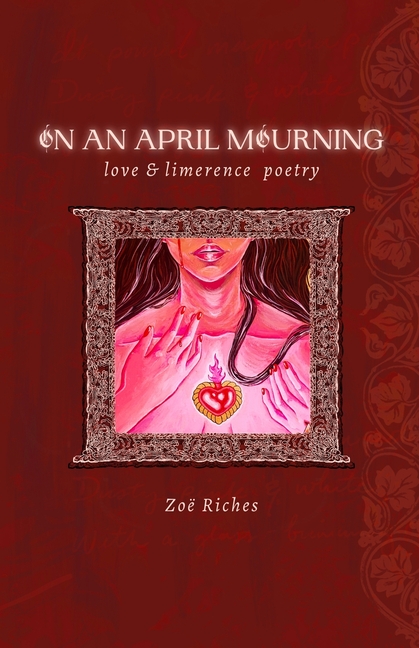 On An April Mourning: Love and Limerence Poetry, (Paperback)
