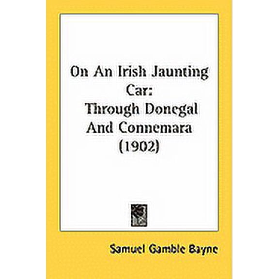 On An Irish Jaunting Car : Through Donegal And Connemara (1902) (Hardcover)