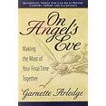 thumbnail image 1 of Pre-Owned On Angel's Eve: Making the Most of Your Final Time Together (Paperback) 0757000835 9780757000836, 1 of 1