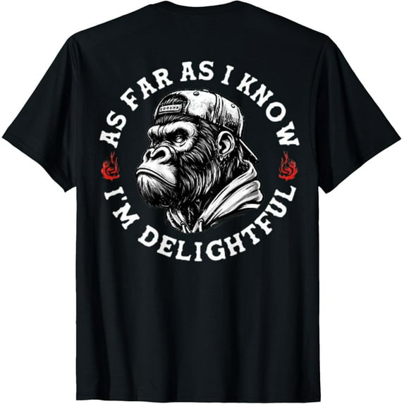 (On Back) As Far As I Know I'M Delightful Funny Monkey T-Shirt Unisex S-5Xl Hot Trending Shirt, Vintage Birthday Gift