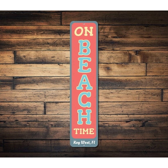 On Beach Time Vertical Sign Custom Favorite Spot Beach Name Sign Ocean Lover Gift Metal Beach House Decor - Beach Signs - Size: 16 x 4 Inches