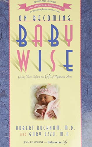 Pre-Owned On Becoming Baby Wise: Giving Your Infant the GIFT of Nighttime Sleep Paperback Robert Bucknam M.D., Gary Ezzo