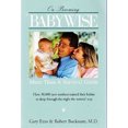 thumbnail image 1 of Pre-Owned On Becoming Baby Wise : More Than a Survival Guide (Paperback) 1883035996 9781883035990, 1 of 1