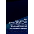 thumbnail image 1 of On Becoming Extraordinary: Decoding Perella Weinberg Partners and other Star Professional Service (Paperback) by Pieter Klaas Jagersma, 1 of 1