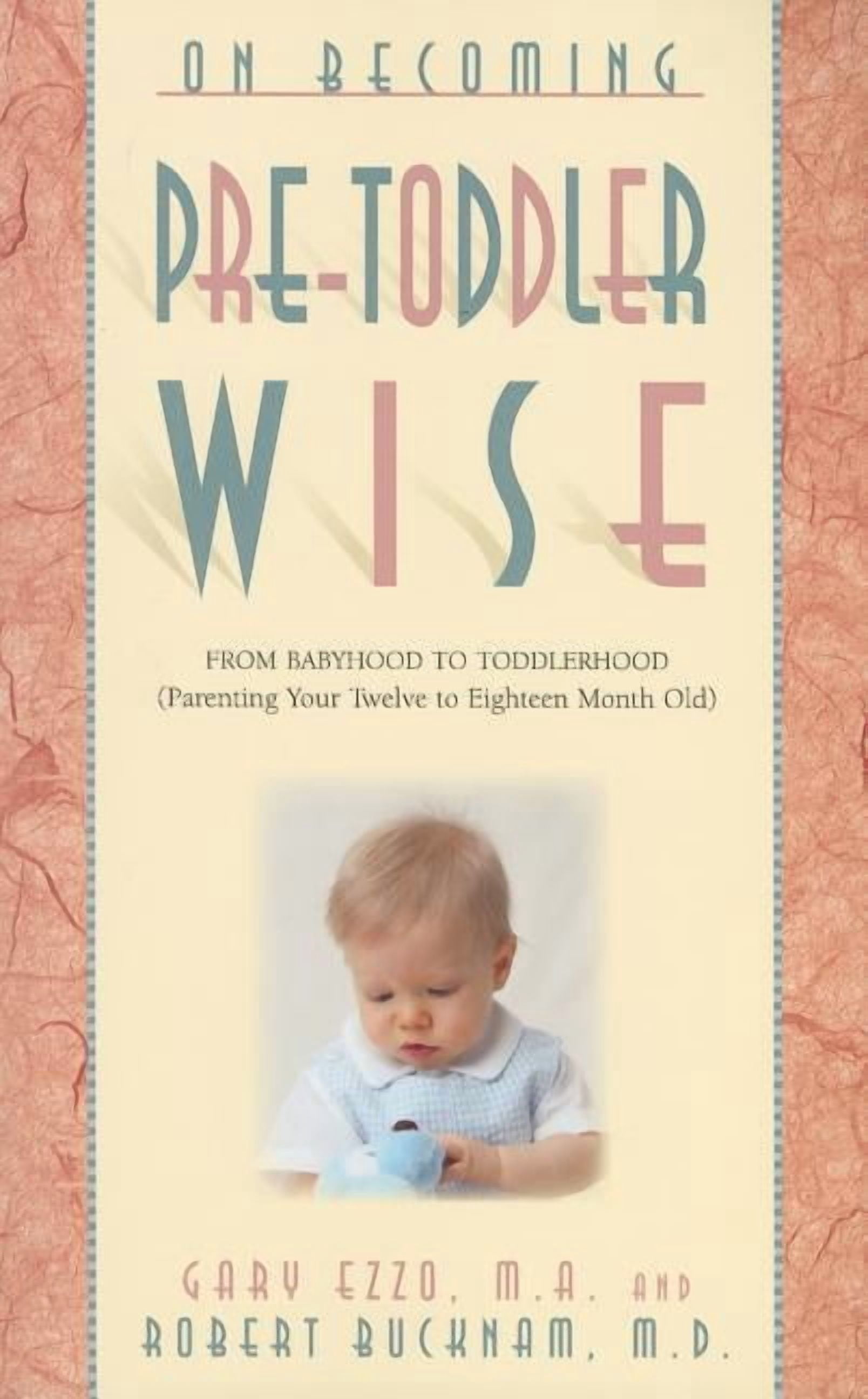 On Becoming...: On Becoming Pre-Toddlerwise: From Babyhood to Toddlerhood (Parenting Your Twelve to Eighteen Month Old) (Paperback)
