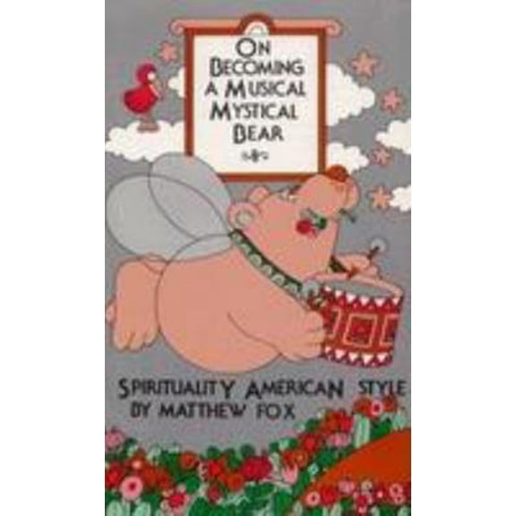 Pre-Owned On Becoming a Musical, Mystical Bear: Spirituality American Style (Paperback) 0809119137 9780809119134