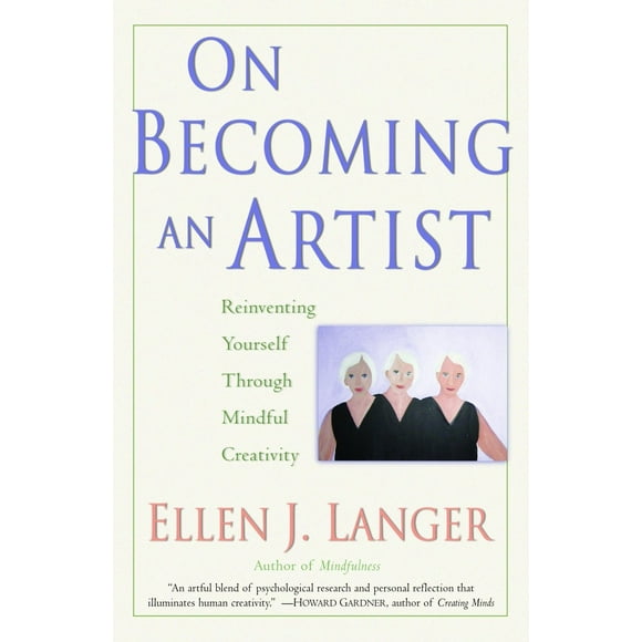 On Becoming an Artist : Reinventing Yourself Through Mindful Creativity (Paperback)