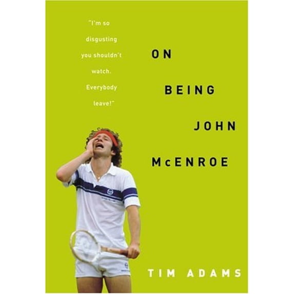 Pre-Owned On Being John McEnroe (Hardcover) 1400081475 9781400081479