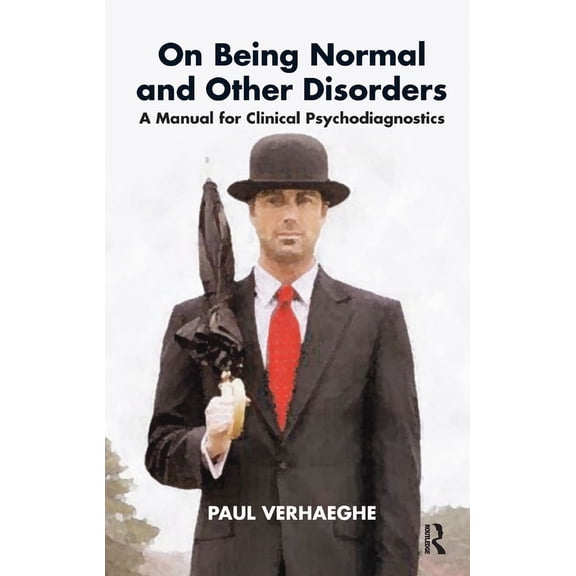 On Being Normal and Other Disorders: A Manual for Clinical Psychodiagnostics, (Hardcover)