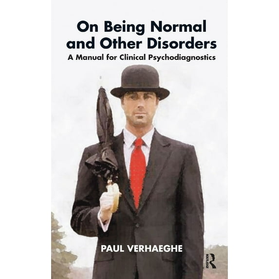 On Being Normal and Other Disorders: A Manual for Clinical Psychodiagnostics, (Hardcover)