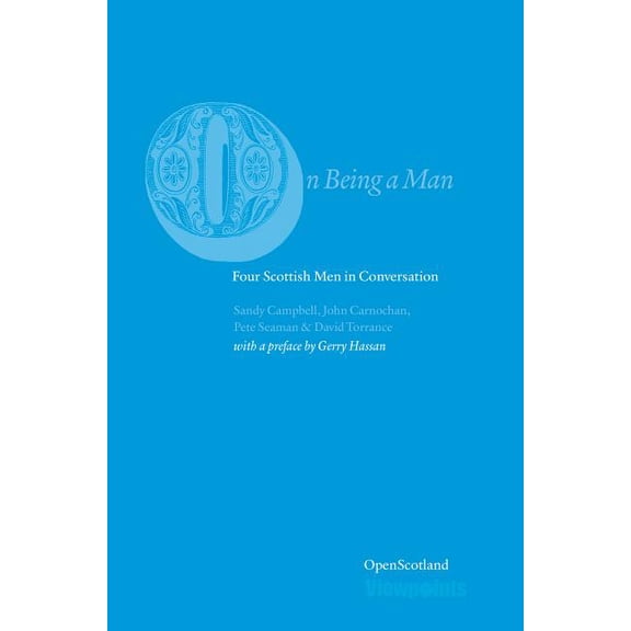 On Being a Man : Four Scottish Men in Conversation (Paperback)
