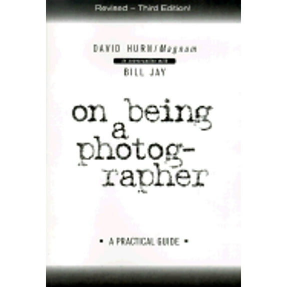 On Being a Photographer: A Practical Guide (Paperback) by David Hurn, Bill Jay
