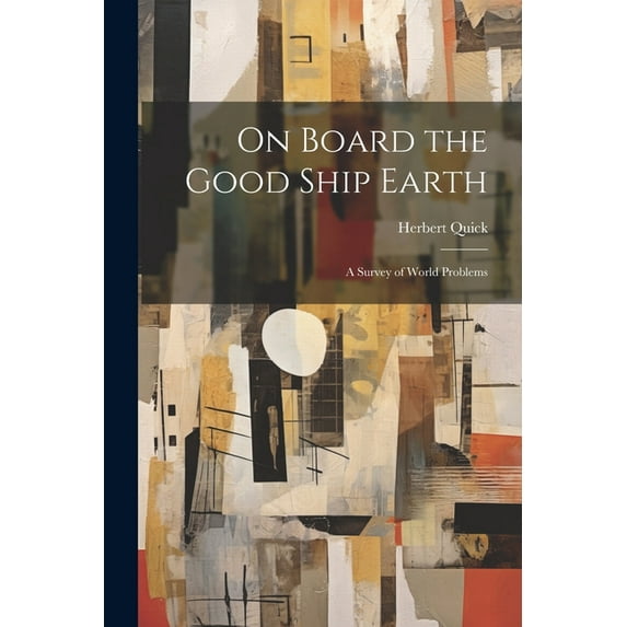 On Board the Good Ship Earth: A Survey of World Problems (Paperback)