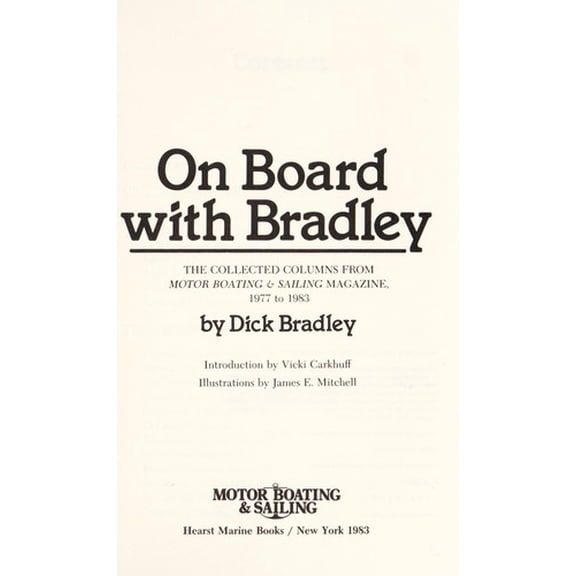Pre-Owned On Board with Bradley: The Collected Columns from Motor Boating and Sailing Magazine, 1977 to 1983 (Hardcover) 0688024831 9780688024833