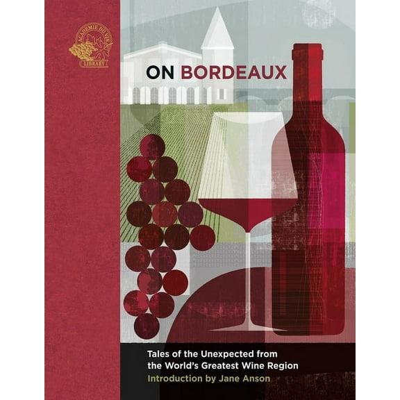 On Bordeaux : Tales of the Unexpected from the World's Greatest Wine Region (Hardcover)
