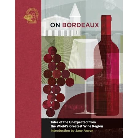 Pre-Owned On Bordeaux: Tales of the Unexpected from the World s Greatest Wine Region Hardcover