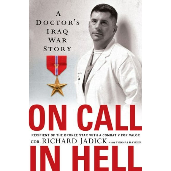 Pre-Owned On Call In Hell: A Doctor's Iraq War Story (Hardcover) 0451220536 9780451220530