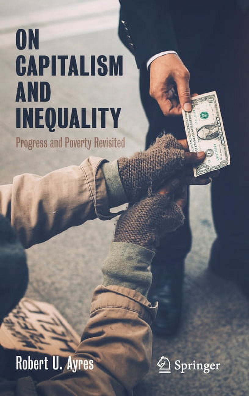 On Capitalism and Inequality: Progress and Poverty Revisited ...