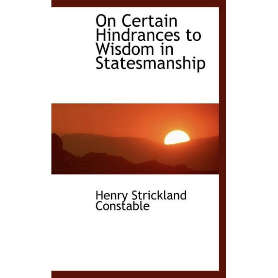 On Certain Hindrances to Wisdom in Statesmanship (Hardcover)
