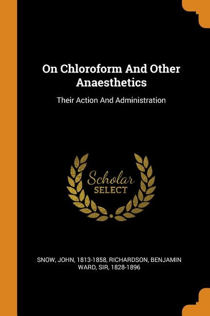 On Chloroform and Other Anaesthetics: Their Action and Administration Paperback
