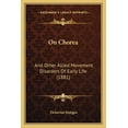thumbnail image 1 of On Chorea : And Other Allied Movement Disorders Of Early Life (1881) (Paperback), 1 of 1