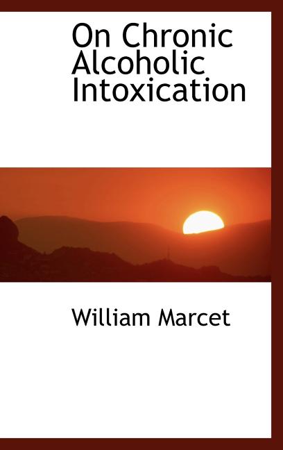On Chronic Alcoholic Intoxication Hardcover