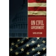 thumbnail image 1 of On Civil Government: Its Origin, Mission & Destiny, & the Christian's Relation to It, (Paperback), 1 of 1
