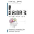 thumbnail image 1 of On Consciousness: Science & Subjectivity - Updated Works on Global Workspace Theory (Other), 1 of 1