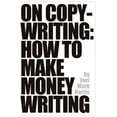 thumbnail image 1 of On Copywriting: How To Make Money Writing (Paperback), 1 of 1