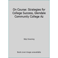 thumbnail image 1 of Pre-Owned On Course: Strategies for College Success, Glendale Community College Az (Paperback) 1305305078 9781305305076, 1 of 1